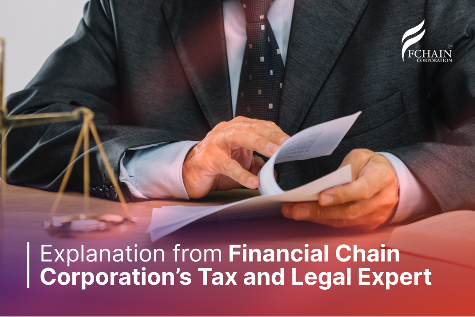 Explanation from Financial Chain Corporation’s Tax and Legal Expert
