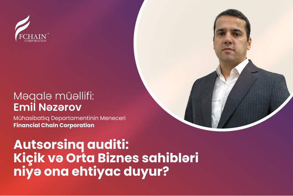 Autsorsinq auditi: Kiçik və Orta Biznes sahibləri niyə ona ehtiyac duyur?
