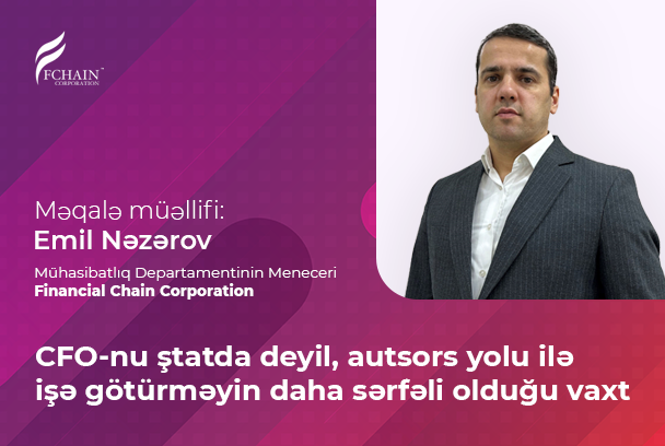 CFO-nu ştatda deyil, autsors yolu ilə işə götürməyin daha sərfəli olduğu vaxt