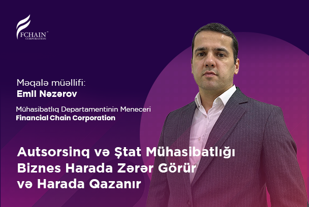 Autsorsinq və Ştat Mühasibatlığı: Biznes Harada Zərər Görür və Harada Qazanır