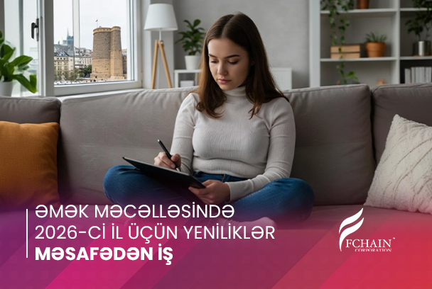 Əmək Məcəlləsində 2026-cı il üçün yeniliklər – MƏSAFƏDƏN İŞ