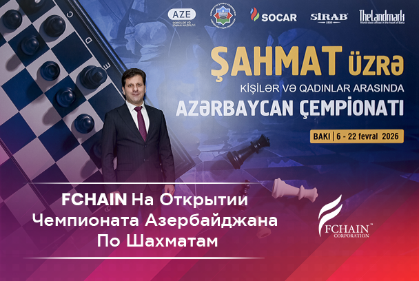 FCHAIN На Открытии Чемпионата Азербайджана По Шахматам