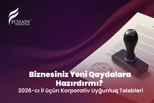 Korporativ Uyğunluq: Yeni Hesabat Öhdəlikləri və Hüquqi Dəstək
