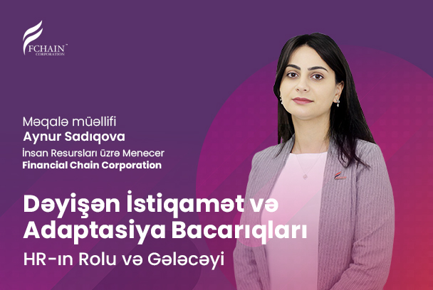Dəyişən İstiqamət və Adaptasiya Bacarıqları: HR-ın Rolu və Gələcəyi