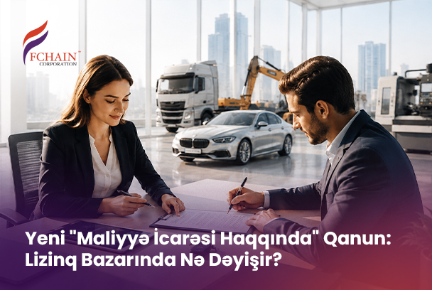 Yeni “Maliyyə icarəsi haqqında” Qanun: Lizinq bazarında nə dəyişir?