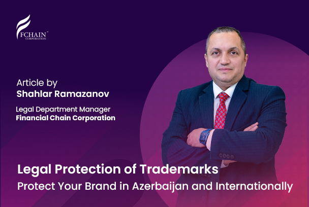 Legal Protection of Trademarks: Protect Your Brand in Azerbaijan and Internationally